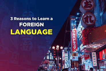 3 reasons to learn a foreign language